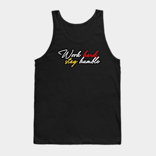 Work hard, stay humble Tank Top